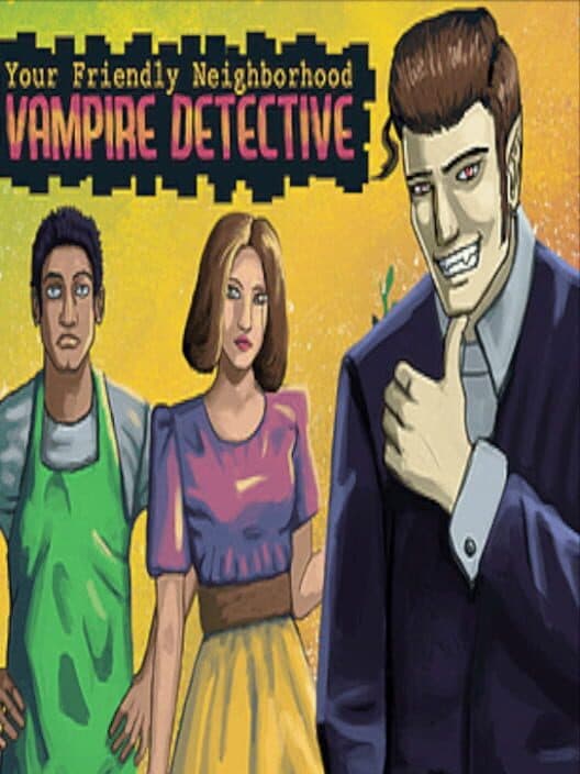 Обложка Your Friendly Neighborhood Vampire Detective