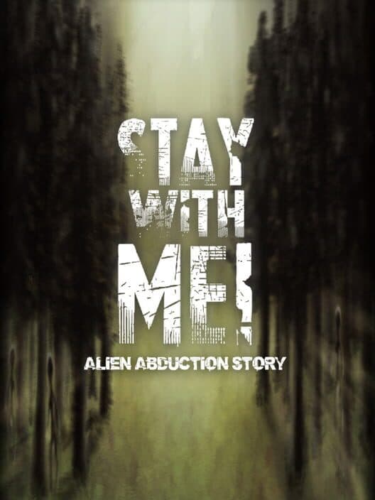 Обложка Stay with Me!: An Alien Abduction Story