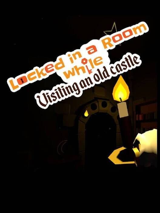 Обложка Locked in a Room While: Visiting an Old Castle