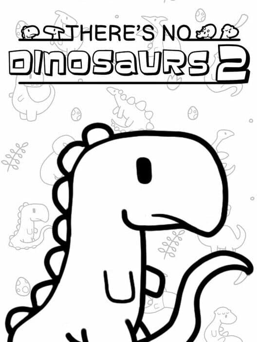 Обложка There's No Dinosaurs 2