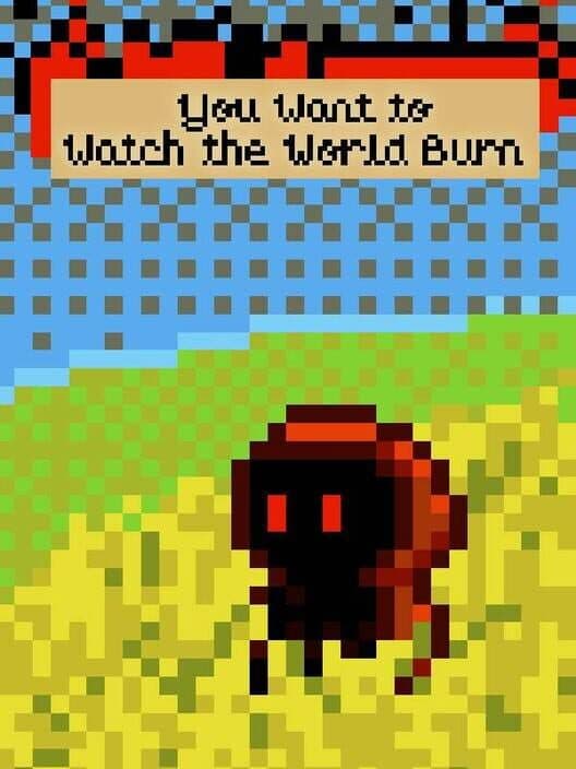 Обложка You Want to Watch the World Burn