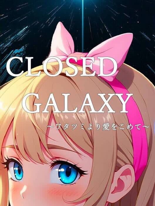 Обложка Closed Galaxy: Wata Tsumi yori Ai wo Komete