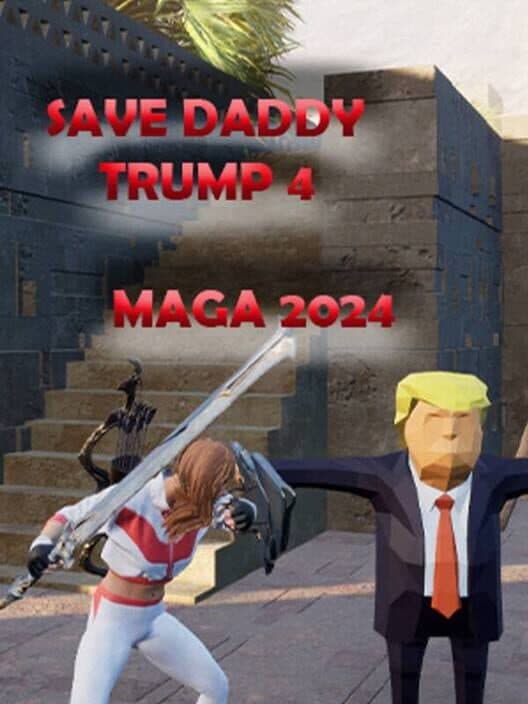 Обложка Save Daddy Trump 4: Maga 2024