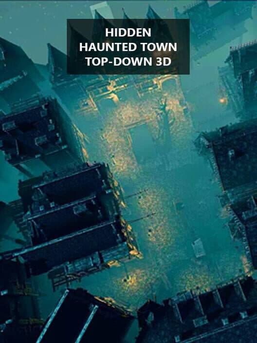 Обложка Hidden Haunted Town Top-Down 3D