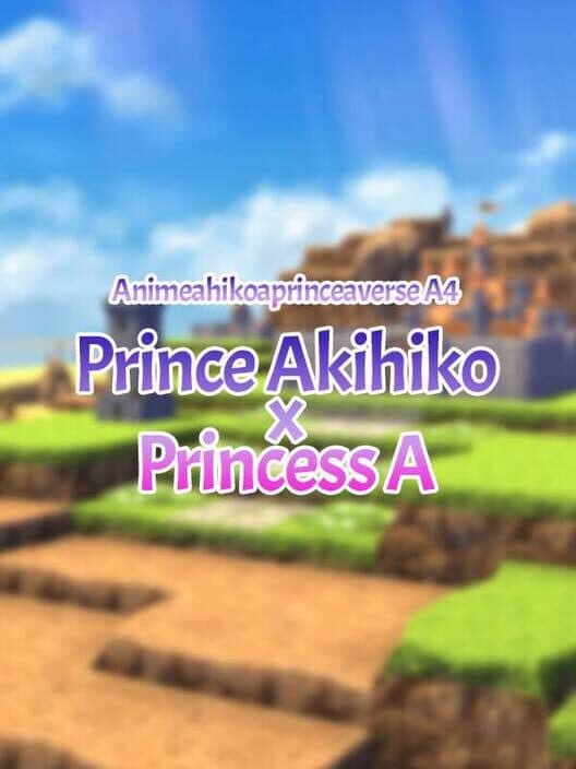 Обложка Animeahikoaprinceaverse A4: Prince Akihiko & Princess A