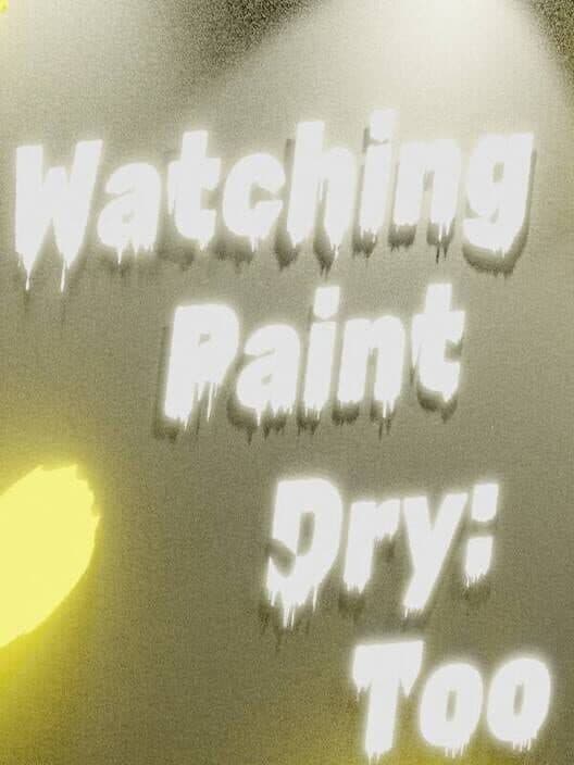 Обложка Watching Paint Dry: Too