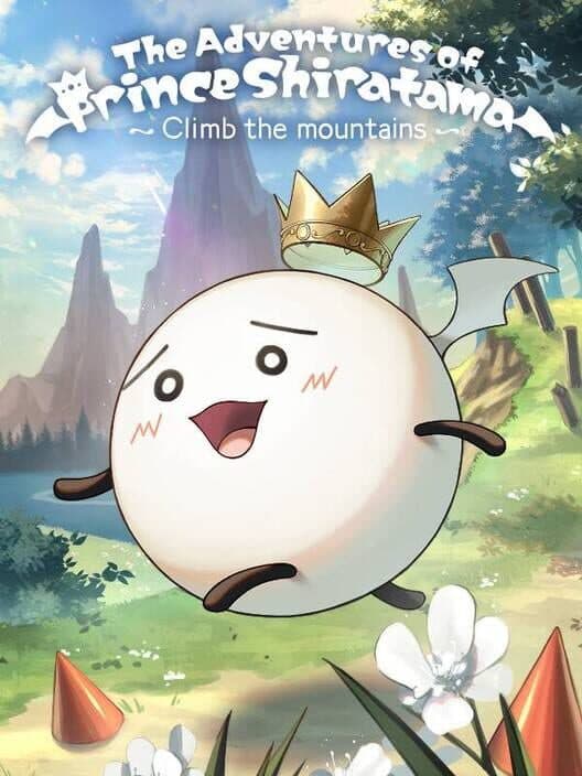 Обложка The Adventures of Prince Shiratama: Climb the Mountains
