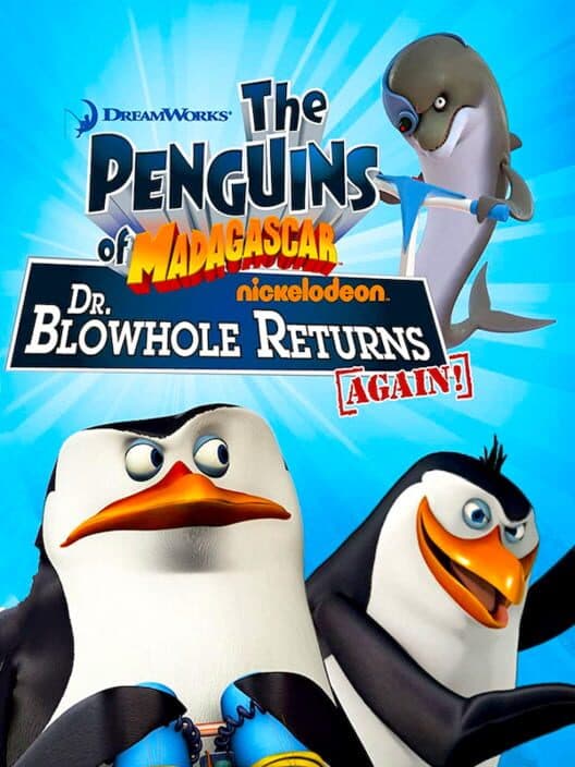 Обложка The Penguins of Madagascar: Dr. Blowhole Returns Again!