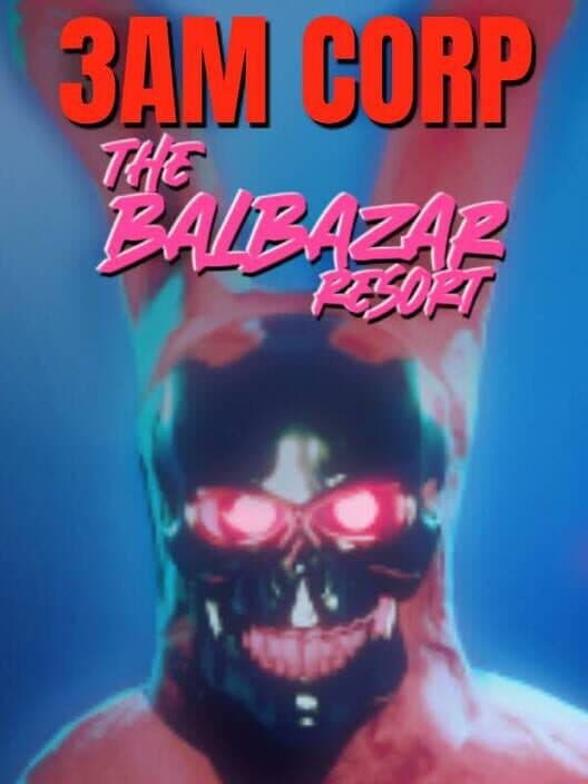 Обложка 3AM Corp: The Balbazar Resort