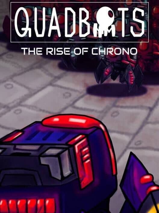 Обложка Quadbots: The Rise of Chrono