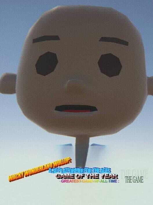 Обложка Wacky Wonderland Wollop: A 3D Platformer for the Ages Game of the Year All Time: The Game