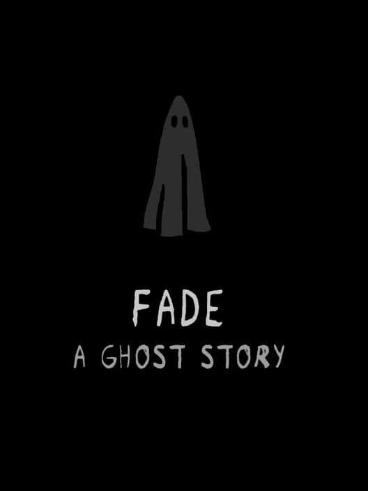 Обложка Fade: A Ghost Story