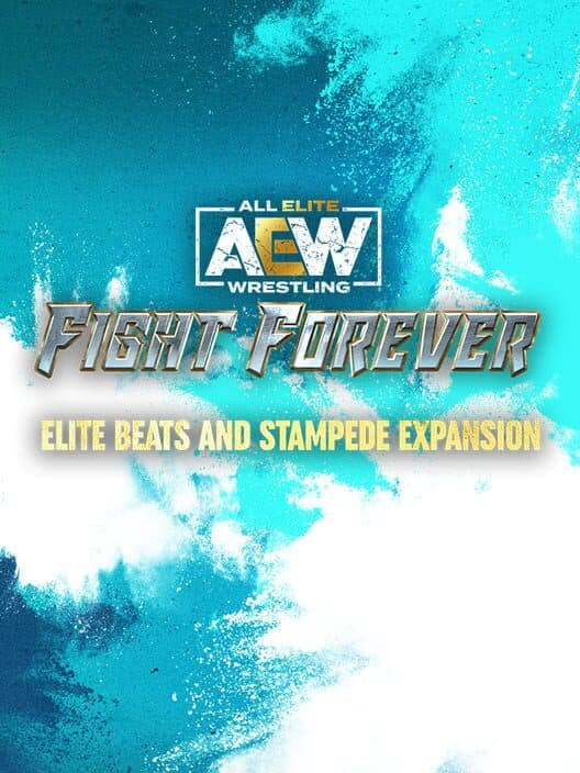 Обложка All Elite Wrestling: Fight Forever - Elite Beats and Stampede Expansion