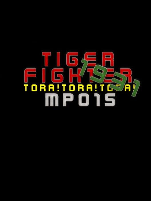 Обложка Tiger Fighter 1931: Tora!Tora!Tora! MP015