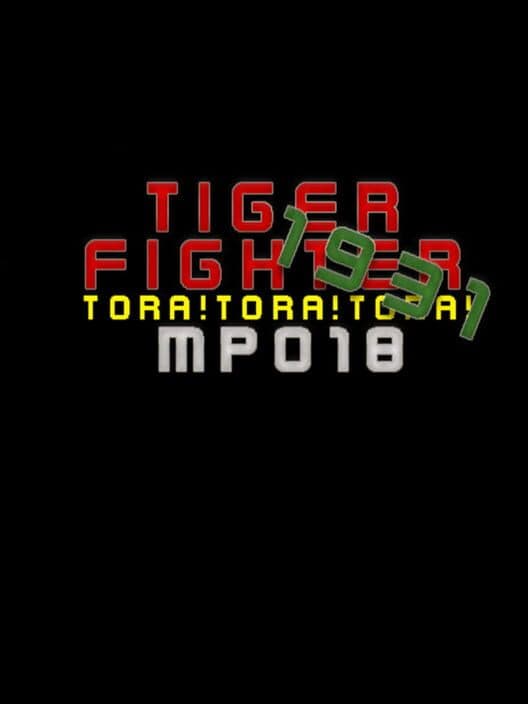 Обложка Tiger Fighter 1931: Tora!Tora!Tora! MP018