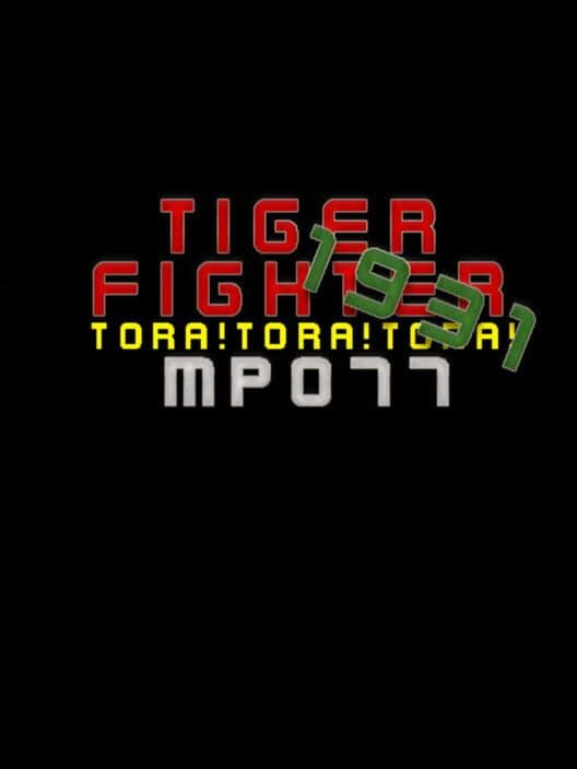 Обложка Tiger Fighter 1931: Tora!Tora!Tora! MP077