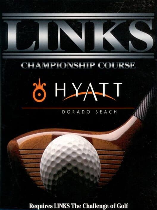 Обложка Links: Championship Course - Hyatt Dorado Beach Resort