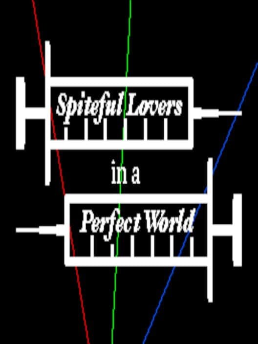 Обложка Spiteful Lovers in a Perfect World