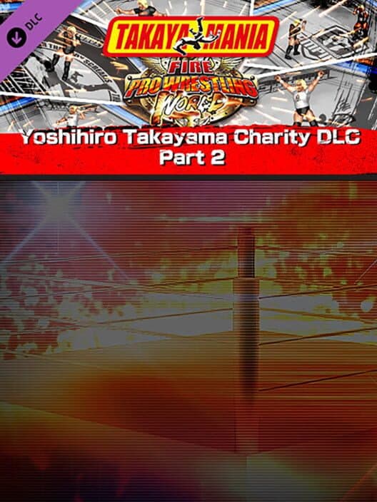 Обложка Fire Pro Wrestling World: Yoshihiro Takayama Charity DLC Part 2