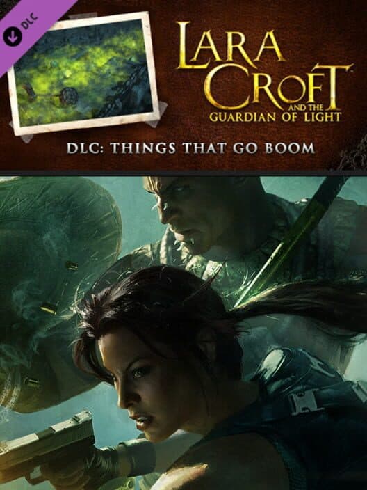 Обложка Lara Croft and the Guardian of Light: Things that Go Boom - Challenge Pack 2