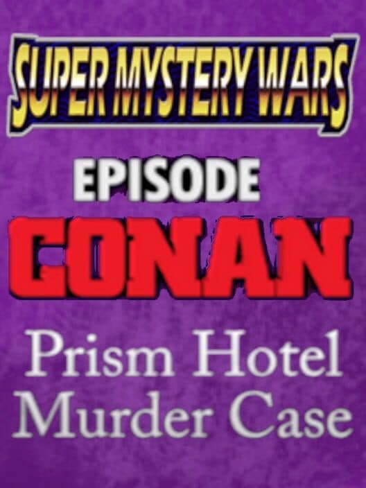 Обложка Prism Hotel Murder Case: Super Mystery Wars - Episode Conan