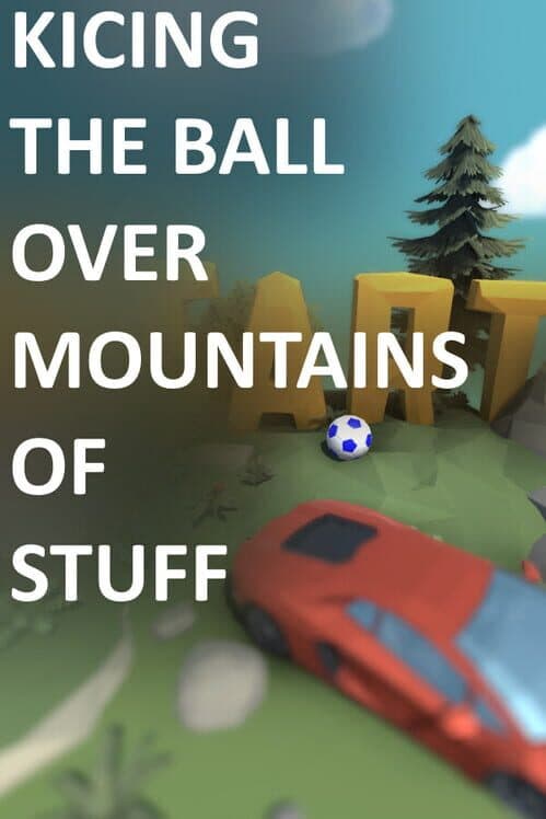 Обложка Kicking The Ball Over Mountains Of Stuff