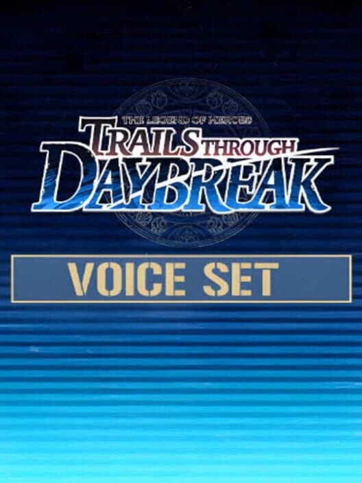 Обложка The Legend of Heroes: Trails through Daybreak - Voice Set