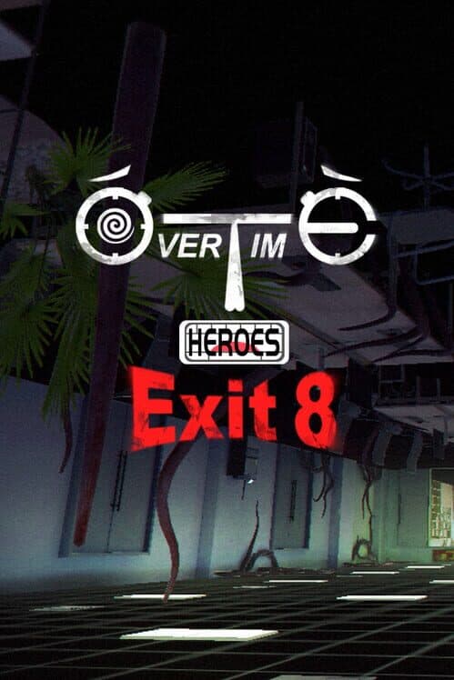 Обложка Overtime Heroes Exit 8