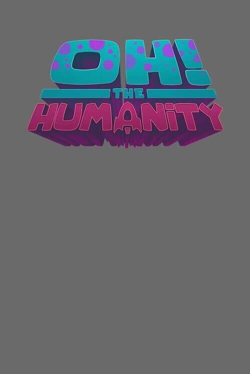 Обложка Oh the Humanity!