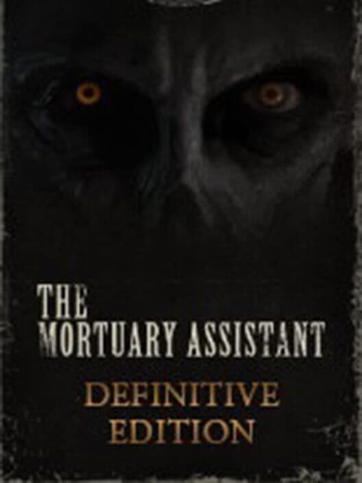 Обложка The Mortuary Assistant: Definitive Edition