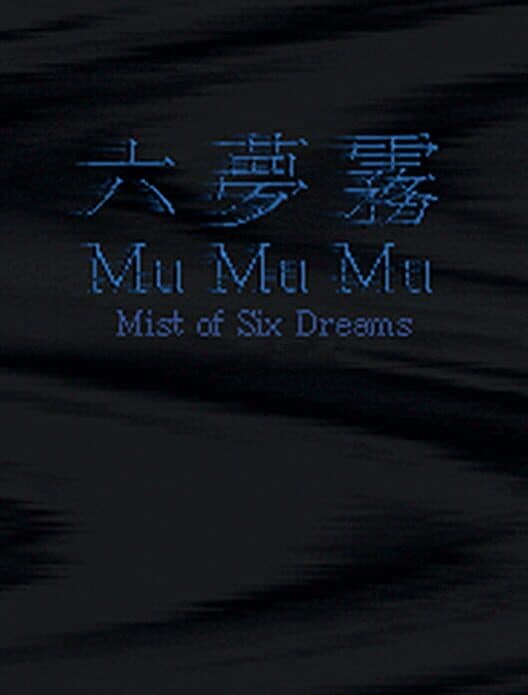 Обложка MuMuMu: Mist of Six Dreams