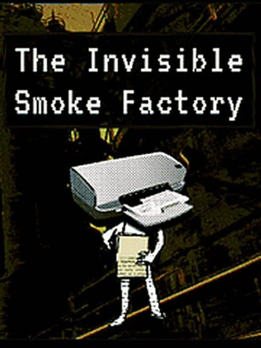 Обложка The Invisible Smoke Factory
