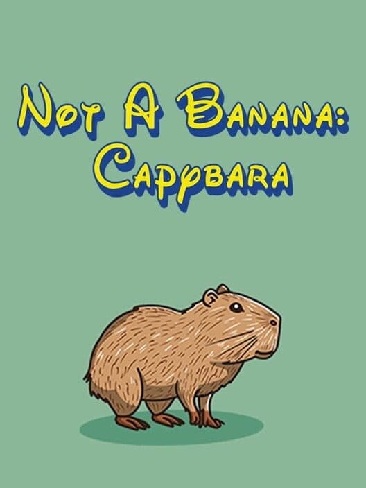 Обложка Not A Banana: Capybara