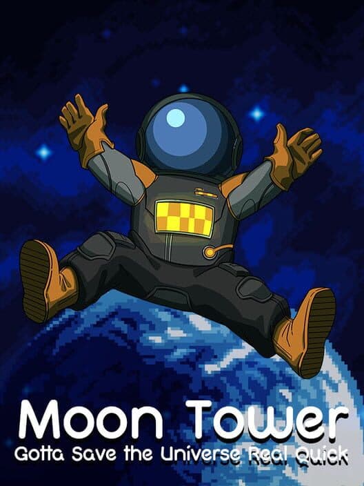 Обложка Moon Tower: Gotta Save the Universe Real Quick