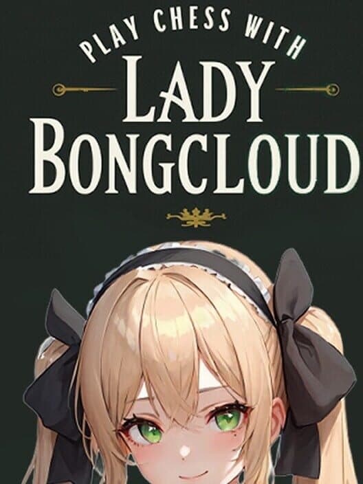 Обложка Play Chess with Lady Bongcloud