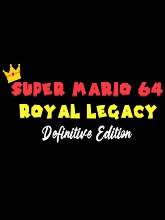 Обложка Super Mario 64: Royal Legacy - Definitive Edition