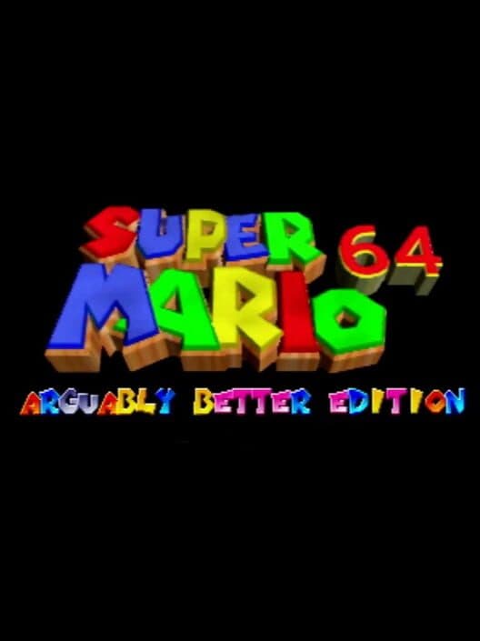 Обложка Super Mario 64: Arguably Better Edition