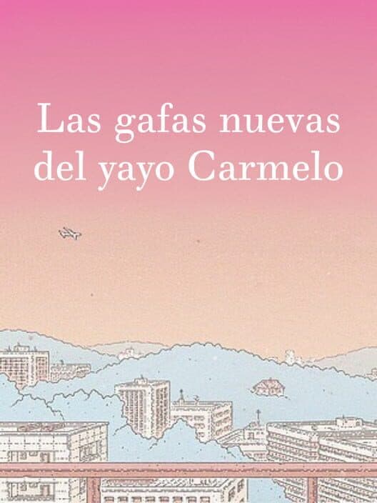 Обложка Las gafas nuevas del yayo Carmelo