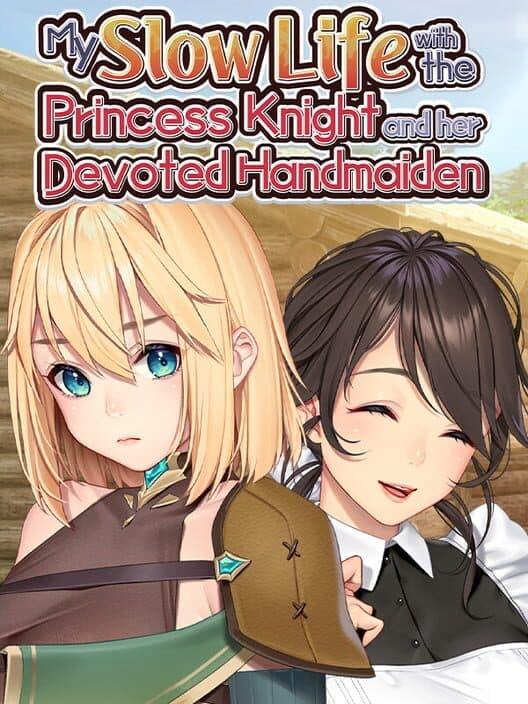 Обложка My Slow Life with the Princess Knight and Her Devoted Handmaiden