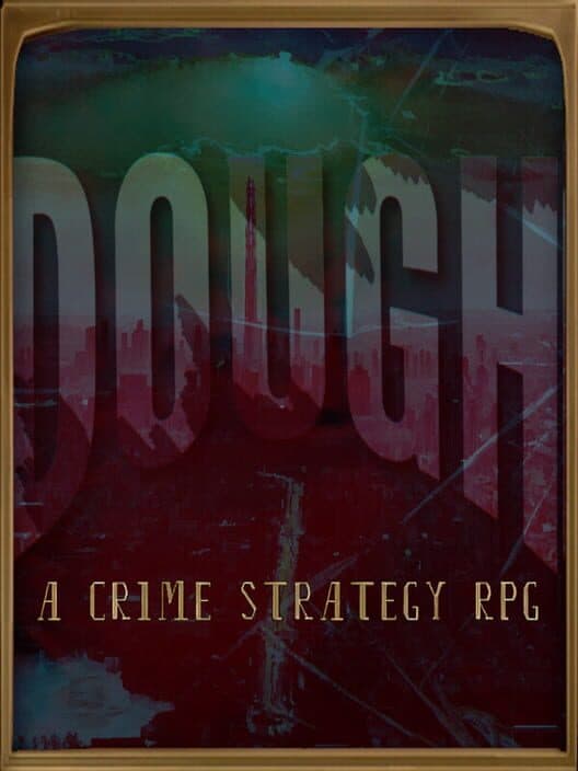 Обложка Dough: A Crime Strategy RPG