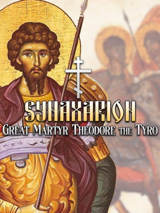 Обложка Synaxarion: Great Martyr Theodore the Tyro