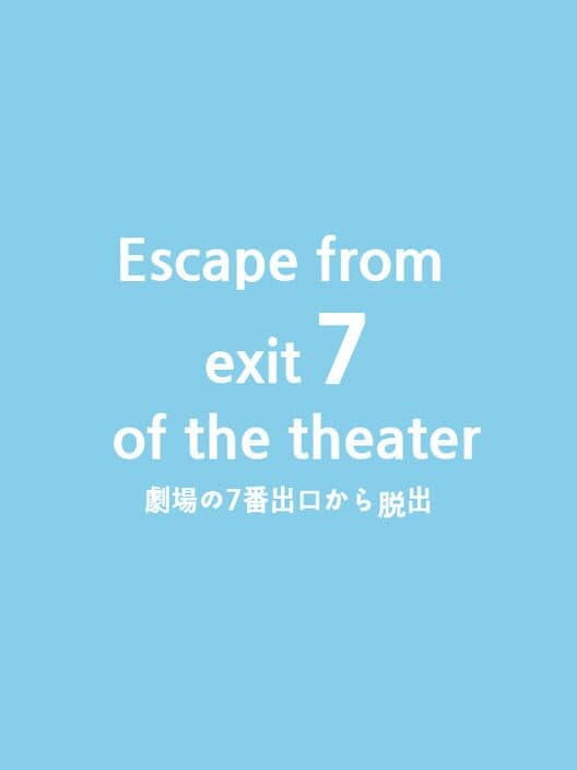 Обложка Escape From Exit 7 of the Theater