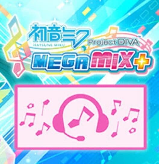 Обложка Hatsune Miku: Project Diva - Mega Mix+ Extra Song Pack