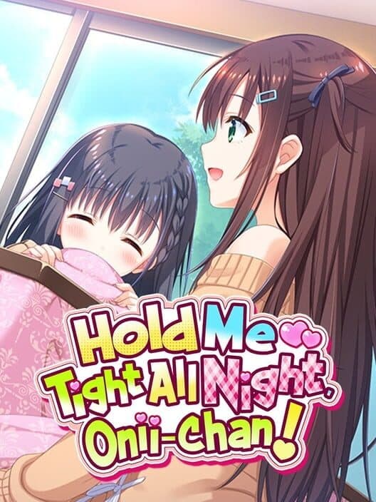 Обложка Hold Me Tight All Night, Onii-chan!