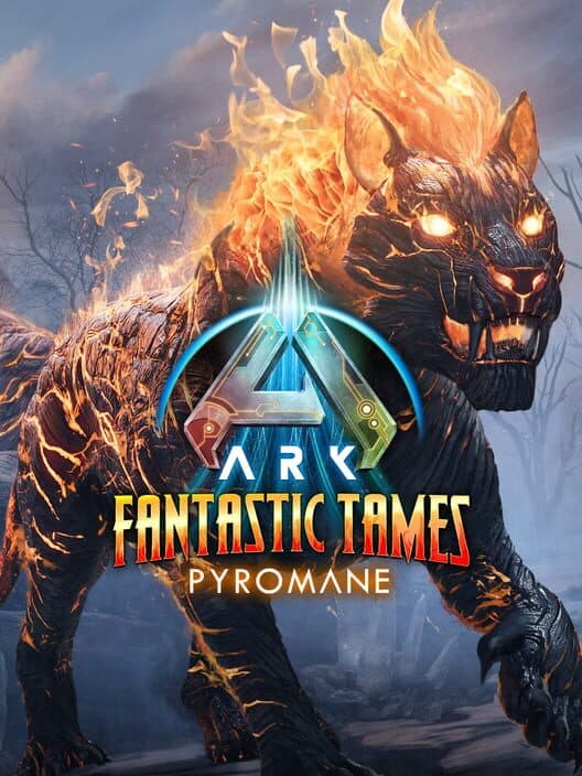 Обложка Ark: Fantastic Tames - Pyromane