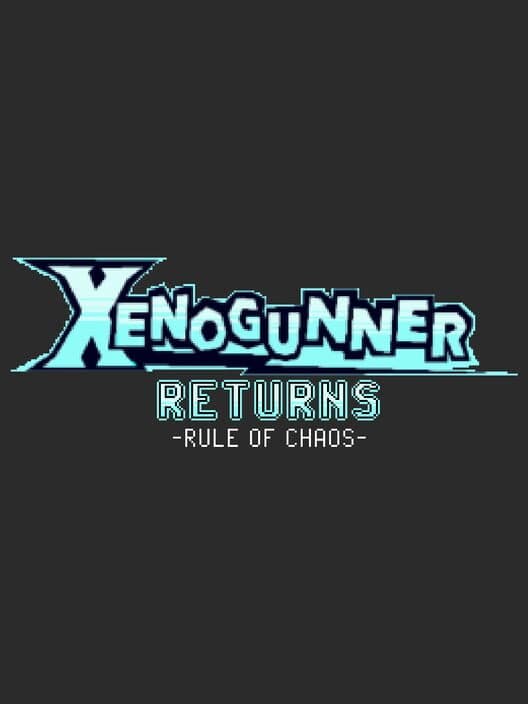 Обложка Xenogunner Returns: Rule of Chaos