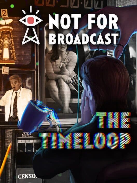 Обложка Not For Broadcast: The Timeloop