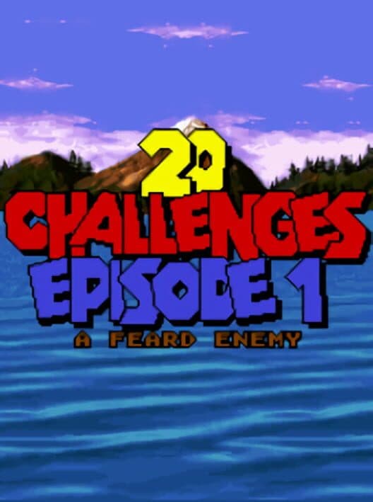 Обложка 20 Challenges: Episode 1 - A Feard Enemy