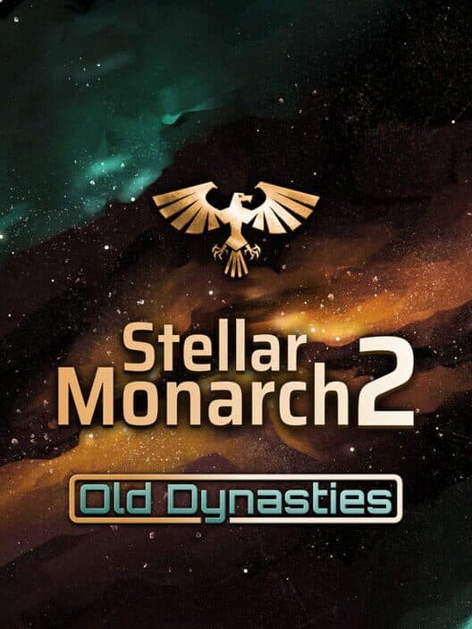 Обложка Stellar Monarch 2: Old Dynasties