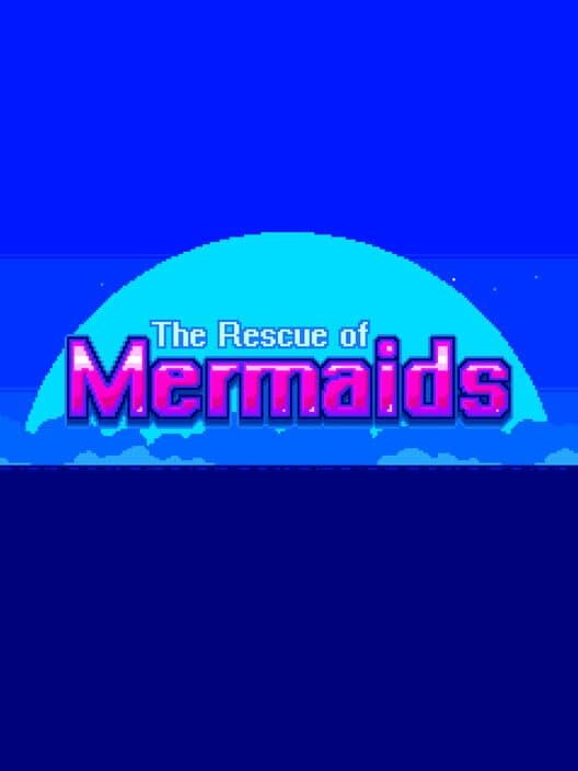 Обложка The Rescue of Mermaids